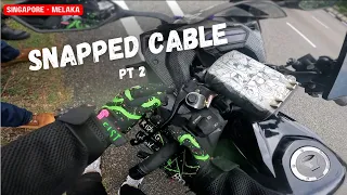 150cc bike ride to Melaka | clutch cable snapped | part 2