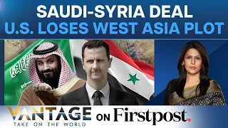 Syria, Saudi Arabia Peace Deal Brought to You by Russia | Vantage with Palki Sharma