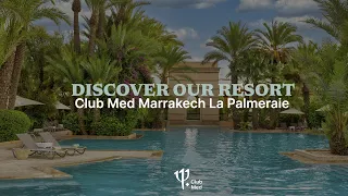 Discover the new Club Med Marrakech La Palmeraie | Morocco - Short version