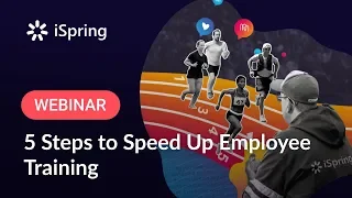 5 Steps to Speed Up Employee Training with iSpring Learn LMS