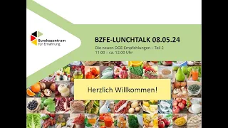 BZfE-Lunchtalk zu den neuen DGE-Empfehlungen – Fortsetzung