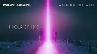 Imagine Dragons - Walking The Wire 1 HOUR