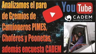 Analizamos el paro de Gremios de Camioneros PIMES, Choferes y Peonetas, además encuesta CADEM