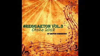 Dj Gaston Alejandro - Reggaeton Vol. 3 - (Otoño 2018)