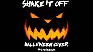 Shake It Off (Halloween Cover) - Laura Baum