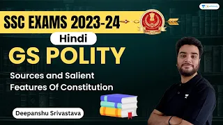 SSC Exams 2023 24 | GS POLITY | Sources and Salient Features Of Constitution | Deepanshu Shrivastava