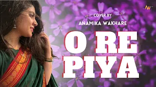 O RE PIYA | Aaja Nachle | Rahat Fateh Ali Khan | Anamika Wakhare | Madhuri Dixit