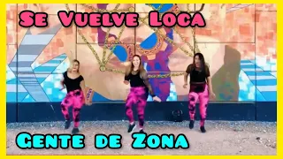 Se Vuelve Loca Deorro Gente de Zona Coreografía Baile Fitness