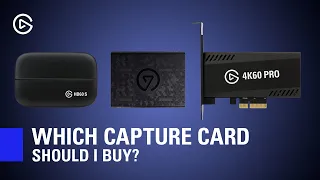 What Capture Card Should I Buy? - Elgato Capture Card Buyer's Guide