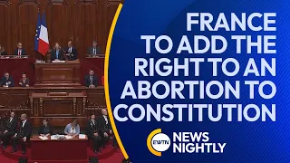 France to Add the Right to An Abortion into Country's Constitution | EWTN News Nightly