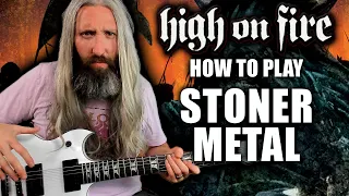 How to Play Stoner Metal Like High on Fire - Eyes and Teeth