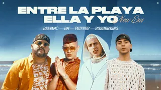 ENTRE LA PLAYA ELLA Y YO (NEW ERA) - BIG YAMO, BM, RUSHERKING FT. PEIPPER