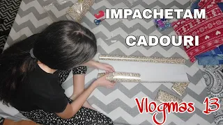 Împachetăm cadouri | Vlogmas 13