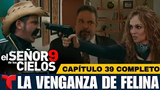 El Señor De Los Cielos 9 La Felina Mata al Cabo | Capítulo 39 Completo