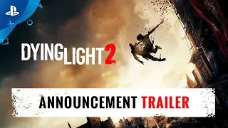 Dying Light 2 - E3 2018 Announcement Trailer | PS4