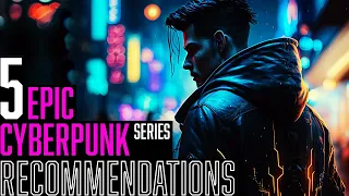 5 epic CYBERPUNK series recommendations