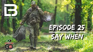 Turkey Hunting on the Mississippi River - Epi -  25 - Say When