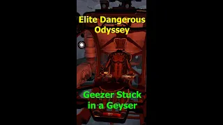 Elite Dangerous: Odyssey - Geezer Stuck in a Geyser