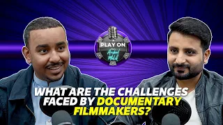 What are the challenges faced by documentary filmmakers? ft. Muhammad Faheem | Podcast #20