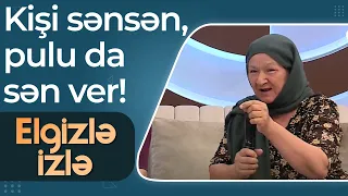 Xala bacısı oğluna əsəbləşdi! Niyə görə ananın pulunu gəlin yeməlidir! - Elgizlə İzlə