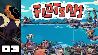 Let's Play Flotsam (Early Access) - PC Gameplay Part 3 - Easy Breezy