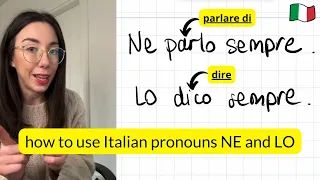 How to use Italian pronouns NE and LO (and verbs "Parlare di" and "Dire")