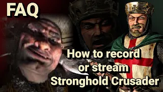 FAQ: How do I record/stream Crusader?