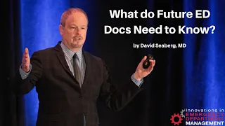 What do Future ED Docs Need to Know? | Innovations in Emergency Medicine Course