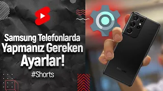 Samsung telefonlarda yapmanız gereken ayarlar! #shorts