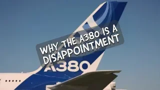 Why the A380 is a DISAPPOINTMENT