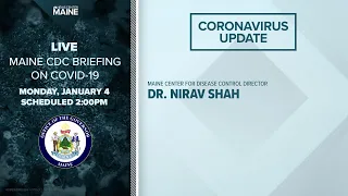 Maine Coronavirus COVID-19 Briefing: Monday, January 4, 2021