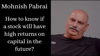 Mohnish Pabrai on how to know if a stock will have high returns on capital in the future