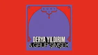 Derya Yıldırım & Grup Şimşek - DOST 1 (Full EP)