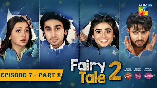 Fairy Tale 2 EP 07 - PART 02 [CC] 23 Sep - Presented By BrookeBond Supreme, Glow & Lovely, & Sunsilk