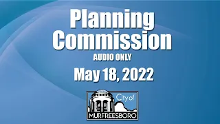 Planning Commission - May 18, 2022 (audio only)