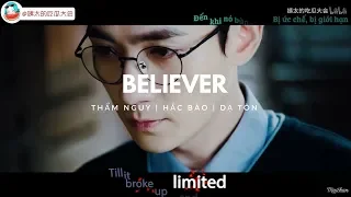 [Vietsub/Karaoke] Believer - Thẩm Nguy | Hắc Bào | Dạ Tôn - Chu Nhất Long