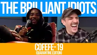 Cofefe-19 | Brilliant Idiots with Charlamagne Tha God and Andrew Schulz