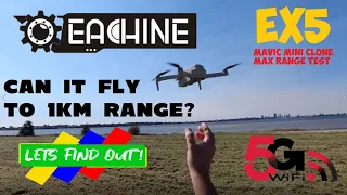 EACHINE EX5 - DJI Mavic Mini Clone Range Test - Can it Fly 1KM?