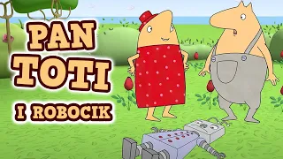 Pan Toti - Bajki dla dzieci | Pan Toti i robocik | bajki edukacyjne | serial dla najmłodszych