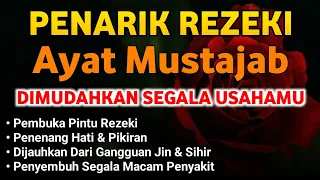 PENARIK REZEKI | Ayat Mustajab, Penenang Hati & Pikiran, Suara Al Qur'an Merdu