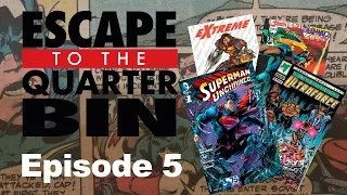 Episode 5 | ESCAPE TO THE QUARTER BIN