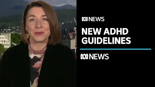 ADHD guidelines have been released in Australia. Here’s why that matters | ABC news