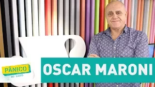 Oscar Maroni - Pânico - 31/05/17