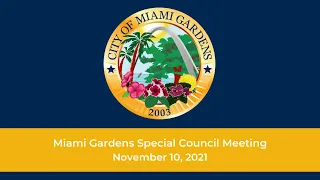 City of Miami Gardens Special Council Meeting November 10, 2021