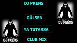 DJ PreNs Vs.Gülsen Ya TuTarsa [ REMİX ]-(NEVSEHİR)