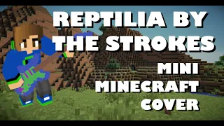 Reptilia by The Strokes - Mini Minecraft Cover