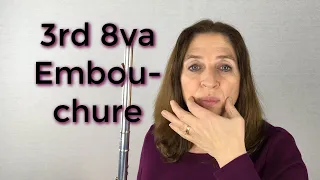 Playing Your 3rd 8va with a More Relaxed Embouchure FluteTips 60