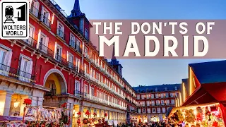 Madrid - The Don'ts of Visiting Madrid, Spain