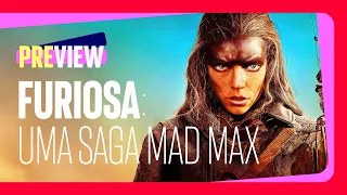 Preview: Furiosa: Uma Saga Mad MAX