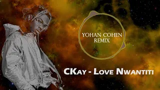 CKay - Love Nwantiti [YOHAN COHEN REMIX]